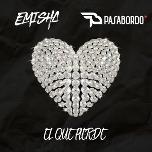 El Que Pierde - Emisha ft Pasabordo