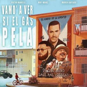 Víctor Manuelle - Vamo' a Ver Si el Gas Pela ft. Miky Woodz, Marvin Santiago
